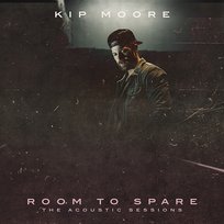 Room To Spare: The Acoustic Sessions Kip Moore