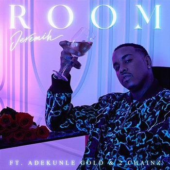 Room - Jeremih feat. Adekunle Gold, 2 Chainz