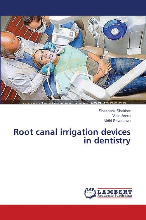 Root canal irrigation devices in dentistry Shashank Shekhar Książka