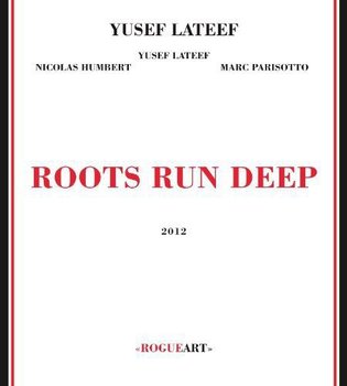 Roots Run Deep - Yusef Lateef