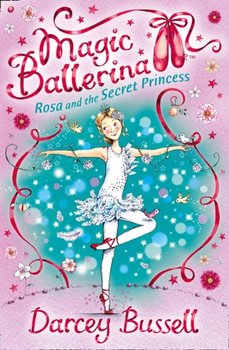 Rosa and the Secret Princess - Bussell Darcey