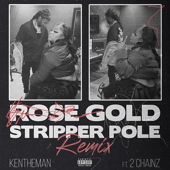 Rose Gold Stripper Pole - KenTheMan feat. 2 Chainz