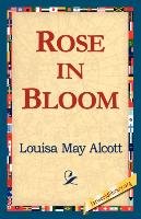 Rose in Bloom - Alcott Louisa May