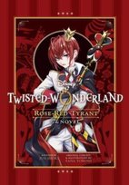 Rose-Red Tyrant. Twisted-Wonderland Toboso Yana, Jun Hioki