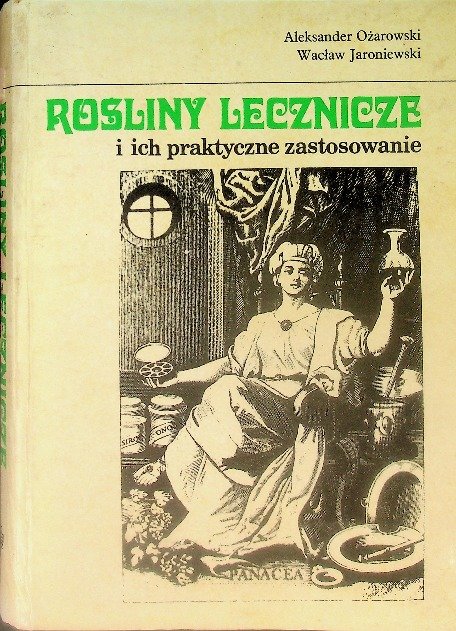 Rośliny lecznicze i ich praktyczne zastosowanie - Aleksander Ożarowski