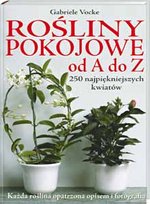 Rośliny Pokojowe od A do Z Vocke Gabriele