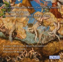 Rossi, Caresana: La Caduta de gl’Angeli Cappella Musicale di Santa Maria in Campitelli, Ensemble La Cantoria