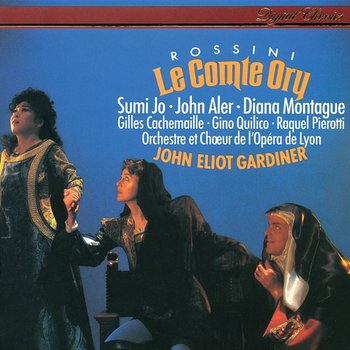 Rossini: Le Comte Ory - John Eliot Gardiner, Sumi Jo, Diana Montague, John Aler, Choeur de l'Opera National de Lyon, Orchestre de l'Opéra de Lyon