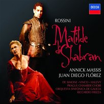 Rossini: Matilde di Shabran Annick Massis, Juan Diego Flórez, Riccardo Frizza, Orquesta Sinfónica de Galicia