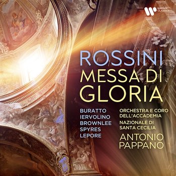 Rossini: Messa di Gloria - Orchestra dell'Accademia Nazionale di Santa Cecilia, Antonio Pappano