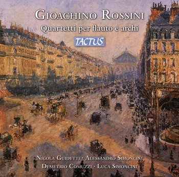 Rossini: Quartets for flute and strings - Guidetti Nicola, Simoncini Alessandro, Comuzzi Demetrio, Simoncini Luca