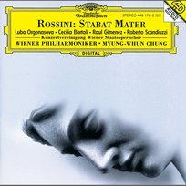 Rossini: Stabat Mater Raúl Gimenez, Luba Orgonasova, Wiener Philharmoniker, Dietrich Gerpheide, Myung-Whun Chung, Wiener Staatsopernchor, Roberto Scandiuzzi, Cecilia Bartoli