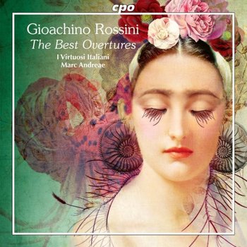 Rossini: The Best Overtures - I Virtuosi Italiani