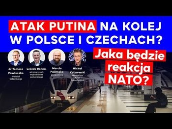 Rosyjski atak na kolej w Polsce i Czechach? Jaka będzie reakcja NATO? IPP - Idź Pod Prąd Nowości - podcast - Opracowanie zbiorowe