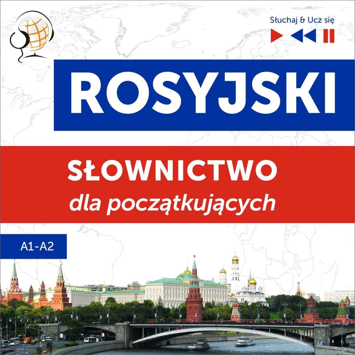 Rosyjski. Słownictwo dla początkujących. Słuchaj i Ucz się. Poziom A1 – A2 - audiobook