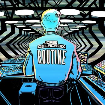 Routine - Joris Delacroix