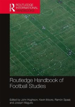 Routledge Handbook of Football Studies - Hughson John