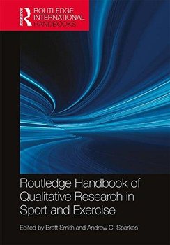 Routledge Handbook of Qualitative Research in Sport and Exer - Smith Brett