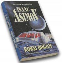 Równi bogom Isaac Asimov Asimov Isaac