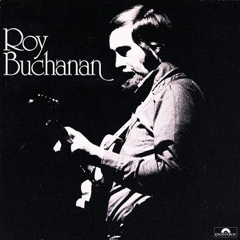 Roy Buchanan - Roy Buchanan