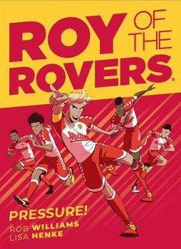 Roy of the Rovers: Pressure - Williams Rob