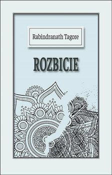 Rozbicie - Tagore Rabindranath