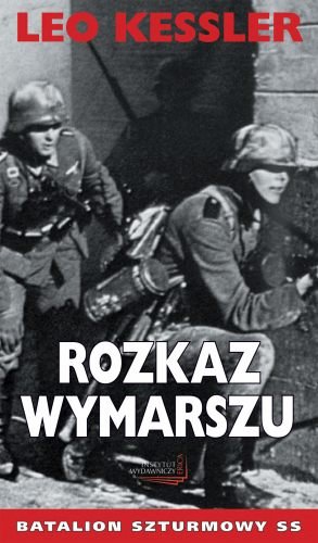 Rozkaz wymarszu. Tom 1. Batalion szturmowy SS