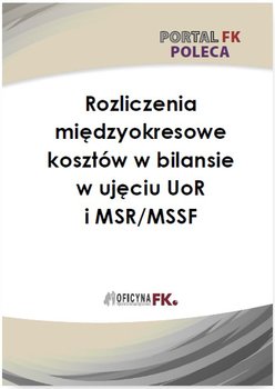 Rozliczenie międzyokresowe kosztów w bilansie w ujęciu UoR i MSR/MSSF - Trzpioła Katarzyna