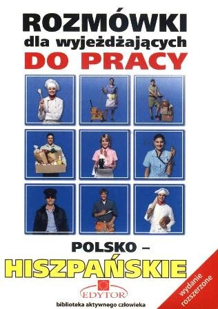 Rozmówki dla Wyjeżdżających do Pracy Polsko-Hiszpańskie