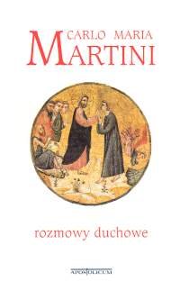 Rozmowy Duchowe - Martini Carlo Maria