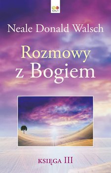 Rozmowy z Bogiem. Księga 3 - Walsch Neale Donald