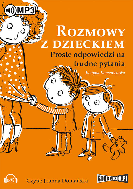 Rozmowy z dzieckiem Proste odpowiedzi na trudne pytania Korzeniewska Justyna Książka w Empik