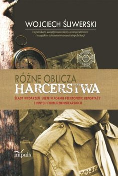 Różne oblicza harcerstwa - Śliwerski Wojciech