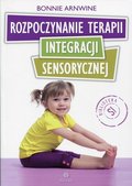 Rozpoczynanie terapii integracji sensorycznej - Arnwine Bonnie