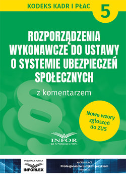 Rozporządzenia wykonawcze do ustawy o systemie ubezpieczeń społecznych z komentarzem - Opracowanie zbiorowe