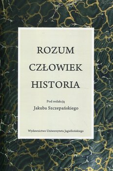 Rozum, człowiek, historia - Opracowanie zbiorowe