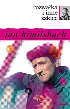 Rozwałka i inne szkice - Himilsbach Jan