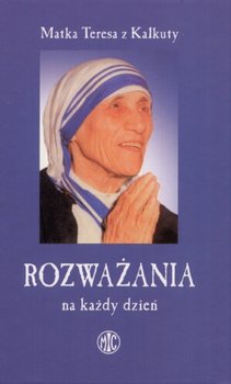 Rozważania na Każdy Dzień - Matka Teresa z Kalkuty