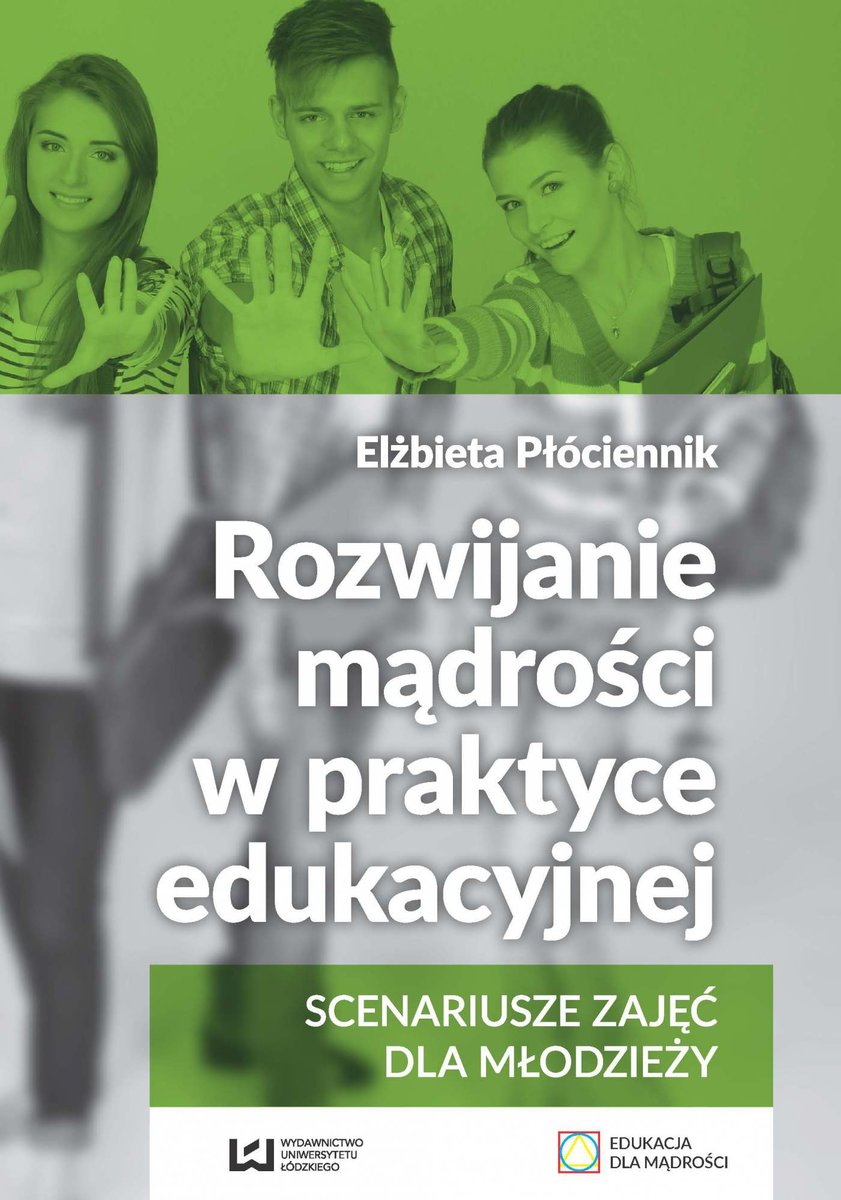 Rozwijanie mądrości w praktyce edukacyjnej. Scenariusze zajęć dla młodzieży - ebook PDF