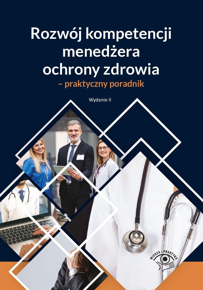 Rozwój Kompetencji Menedżera Ochrony Zdrowia. Praktyczny Poradnik ...