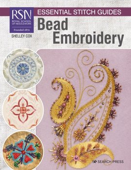 RSN Essential Stitch Guides: Bead Embroidery: Large Format Edition - Shelley Cox