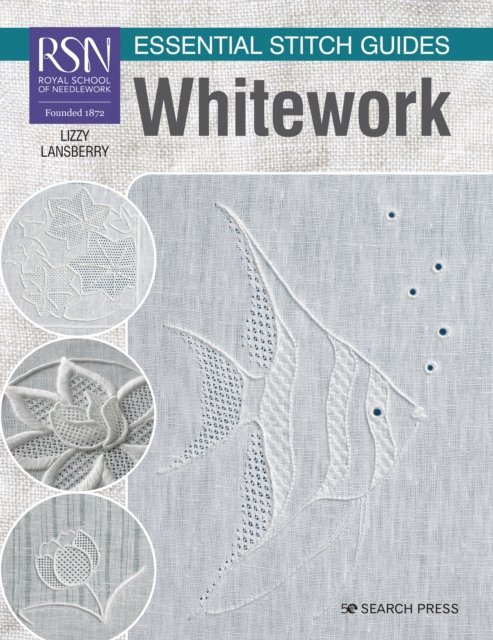RSN Essential Stitch Guides: Whitework: Large Format Edition - Lizzy ...