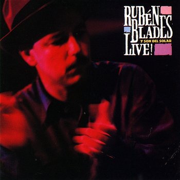 Ruben Blades Y Son Del Solar...Live! - Ruben Blades