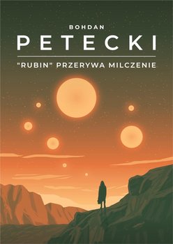 "Rubin" przerywa milczenie - Bohdan Petecki