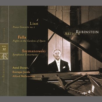 Rubinstein Collection, Vol. 32: Liszt: Piano Concerto No. 1; Szymanowski: Symphonie concertante; Falla: Nights in the Gardens of Spain - Arthur Rubinstein