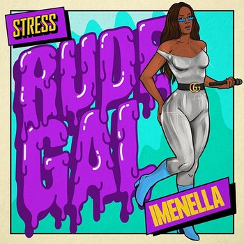 Rude Gal - Stress, Imenella