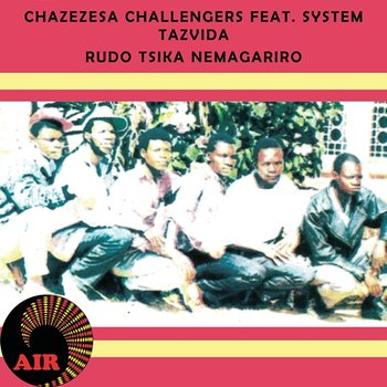 Rudo Tsika Nemagariro - Chazezesa Challengers feat. System Tazvida