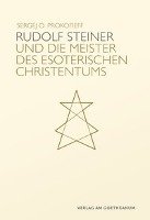 Rudolf Steiner und die Meister des esoterischen Christentums - Prokofieff Sergej O.