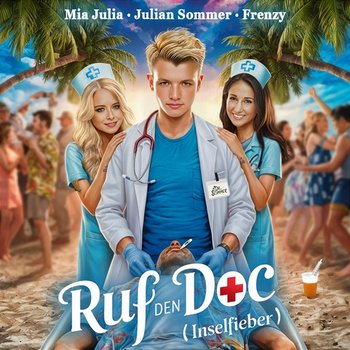 Ruf den Doc (Inselfieber) - Julian Sommer, Mia Julia, Frenzy