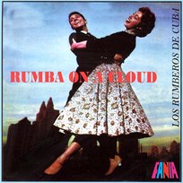 Rumba On A Cloud Los Rumberos de Cuba